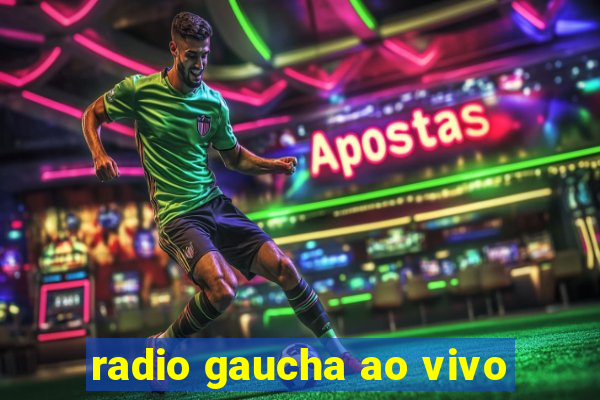 radio gaucha ao vivo